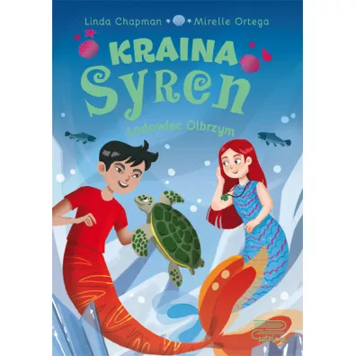 Lodowiec olbrzym. Kraina syren - Linda Chapman, Mirelle Ortega