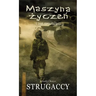 Maszyna �ycze� i inne opowiadania - Arkadij i Boris Strugaccy