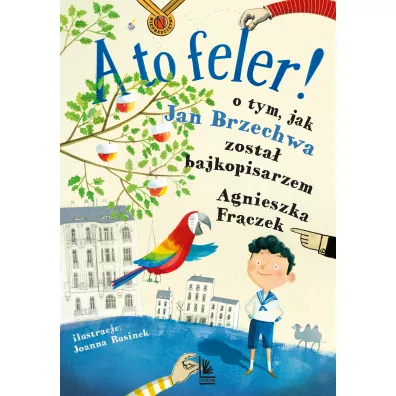 A to feler! O tym jak Jan Brzechwa zosta bajkopisarzem - Agnieszka Frczek