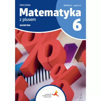 Matematyka z plusem 6. �wiczenia. Geometria. Wersja A. Cz�� 2/3 - Ma�gorzata Dobrowolska, Marta Jucewicz, Piotr Zarzycki