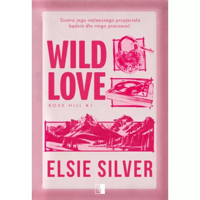 Wild Love. Rose Hill. Tom 1 - Elsie Silver