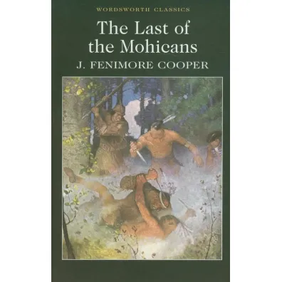 The Last of the Mohicans. Wordsworth Classics wer. angielska - Cooper J Fenimore