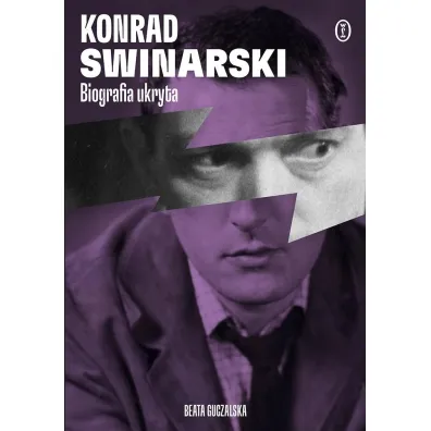 Konrad Swinarski. Biografia ukryta - Beata Guczalska
