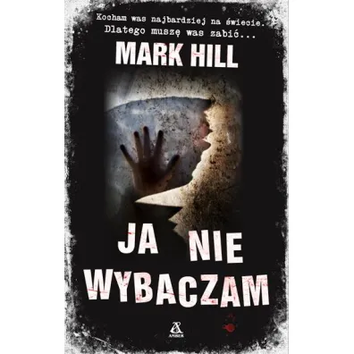 Ja nie wybaczam - Mark Hill