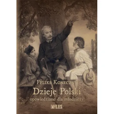 Dzieje Polski opowiedziane dla m�odzie�y - Feliks Koneczny