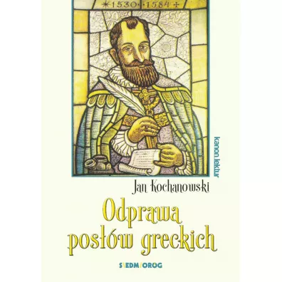 Odprawa pos��w greckich - Jan Kochanowski