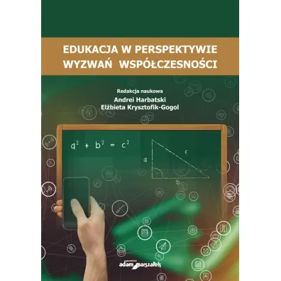 Edukacja w perspektywie wyzwa� wsp�czesno�ci - El�bieta Krysztofik-Gogol, Andrei Harbatski