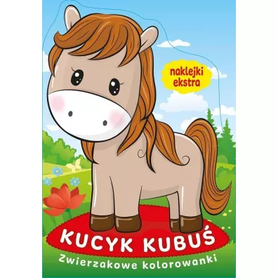 Zwierzakowe kolorowanki. Kucyk Kubu�