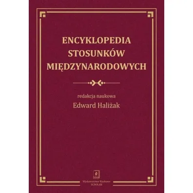 Encyklopedia stosunk�w mi�dzynarodowych - Edward Hali�ak