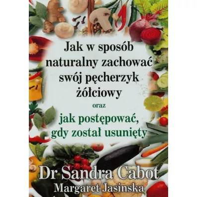 Jak w sposb naturalny zachowa swj pcherzyk... - Margaret Jasinska, Sandra Cabot