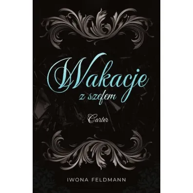 Carter. Wakacje z szefem. Tom 2 - Iwona  Feldmann