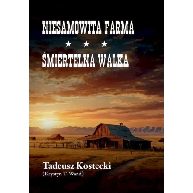 Niesamowita farma. �miertelna walka - Tadeusz Kostecki (Krystyn T. Wand)