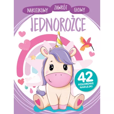 Naklejkowy zawrt gowy. Jednoroce - Anna Winiewska