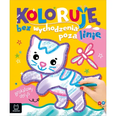 Koloruj� bez wychodzenia poza lini�. Brokatowy obrys. Z kotkiem - Agata Kaczy�ska