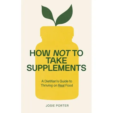 How Not to Take Supplements - Josie Porter