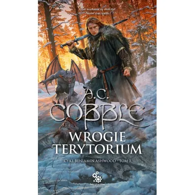 Wrogie terytorium. Beniamin Ashwood. Tom 3 - A. C. Cobble