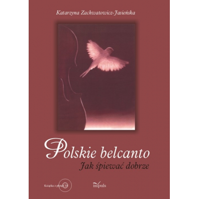 Polskie belcanto. Jak śpiewać dobrze + płyta CD