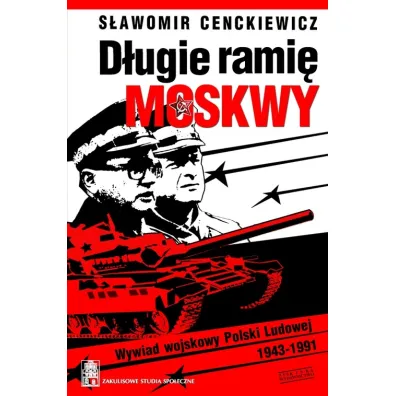 D�ugie rami� Moskwy. Wywiad wojskowy Polski Ludowej - S�awomir Cenckiewicz