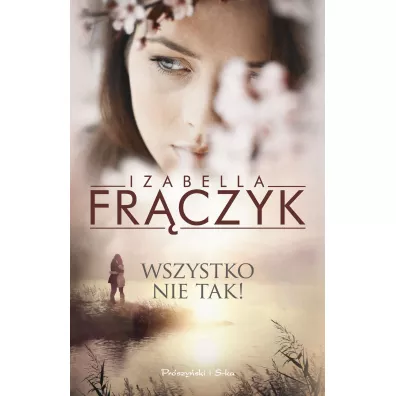 Wszystko nie tak! - Izabella Frczyk