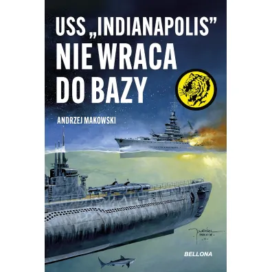 USS "Indianapolis" nie wraca do bazy - Andrzej Makowski