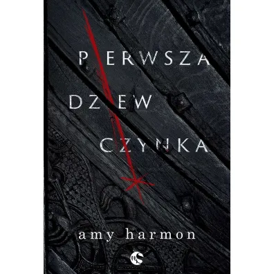 Pierwsza dziewczynka. Kroniki z Saylok. Tom 1 - Amy Harmon