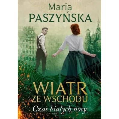 Czas bia�ych nocy. Wiatr ze wschodu. Tom 1 - Maria Paszy�ska