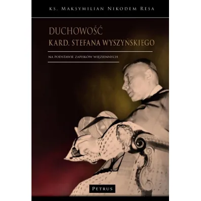 Duchowo�� kard Stefana Wyszy�skiego - Maksymilian Nikodem  Resa