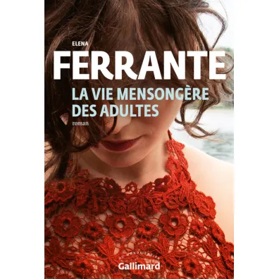 Vie mensongere des adultes - Elena Ferrante