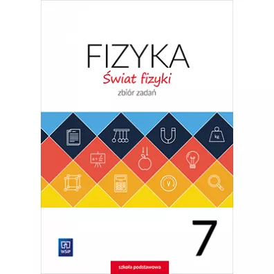�wiat fizyki. Zbi�r zada�. Klasa 7 - Andrzej Kurowski, Jolanta Niemiec