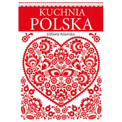 Kuchnia polska - El�bieta Adamska