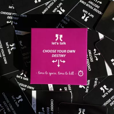 Let's talk. Choose your own destiny. Time to spare, time to kill
