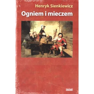 Ogniem i mieczem - Henryk Sienkiewicz