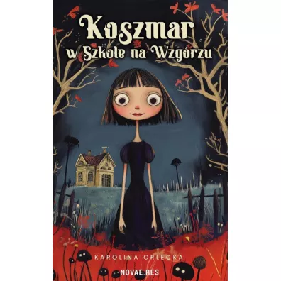 Koszmar w szkole na wzg�rzu - Karolina Orlecka