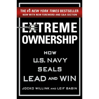 Extreme Ownership - Jocko Willink, Leif Babin