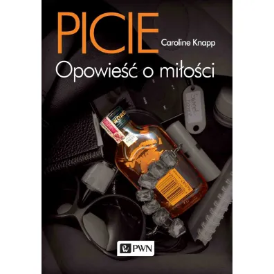 Picie. Opowie�� o mi�o�ci - Caroline Knapp