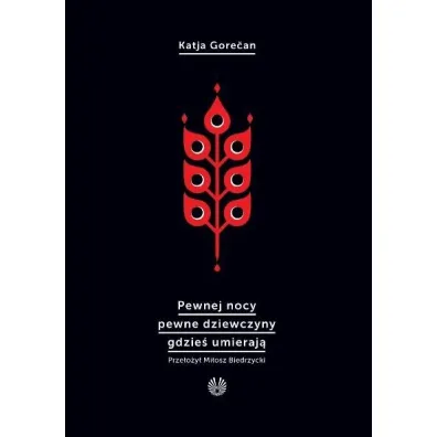 Pewnej nocy pewne dziewczyny gdzie� umieraj� - Katja Gore�an