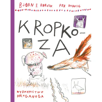 Kropkoza. Lisek i Prosiaczek z zakrconym ogonkiem. Tom 4