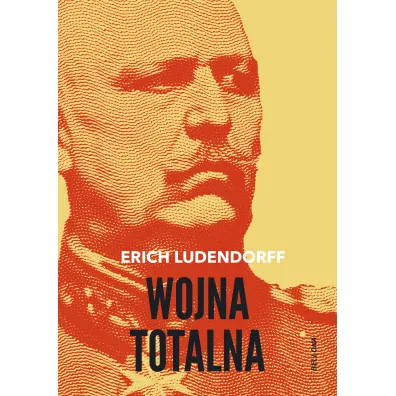Wojna totalna - Erich Ludendorff