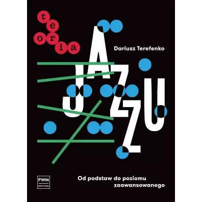 Teoria jazzu Od podstaw do poziomy zaawansowanego - Dariusz  Terefenko