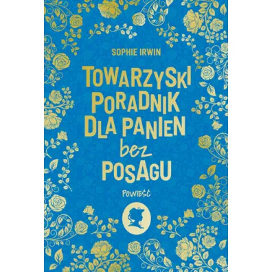 Towarzyski poradnik dla panien bez posagu - Sophie Irwin