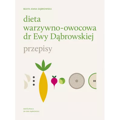 Dieta warzywno-owocowa dr Ewy D�browskiej. Przepisy - Beata D�browska