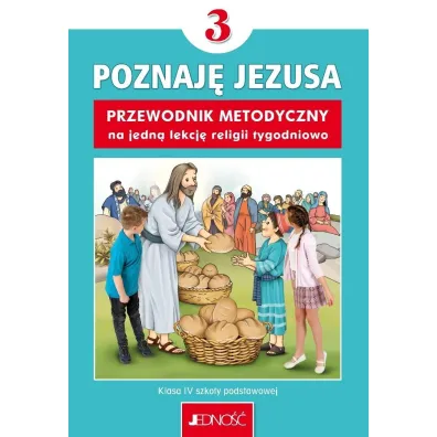 Poznaj� Jezusa. Klasa 3 szko�y podstawowej. Przewodnik metodyczny - El�bieta Kondrak, K. Mielnicki