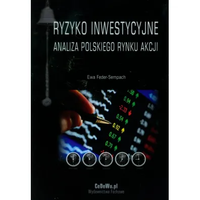 Ryzyko inwestycyjne. Analiza polskiego rynku akcji - Ewa Feder-Sempach