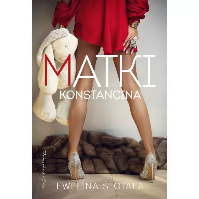 Matki Konstancina. Tajemnice Konstancina. Tom 4 - Ewelina  �lota�a