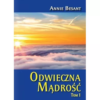 Odwieczna M�dro�� Tom 1 - Annie Besant