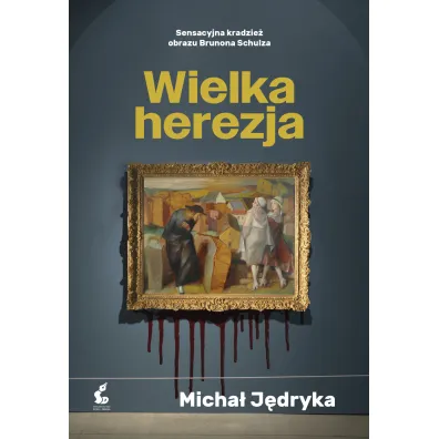 Wielka herezja - Micha� J�dryka