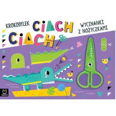 Wycinanki z no�yczkami. Krokodylek ciach, ciach!