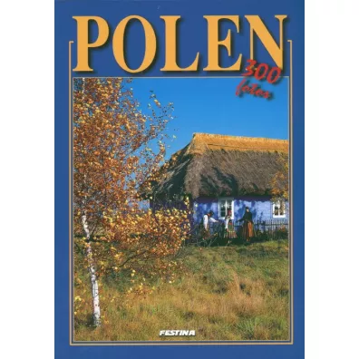 Polska 300 zdj�� - wersja niemiecka - Rafa� Jab�o�ski