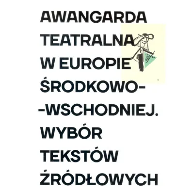 Awangarda teatralna w Europie �rodkowo-Wschodniej