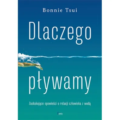 Dlaczego p�ywamy - Bonnie  Tsui